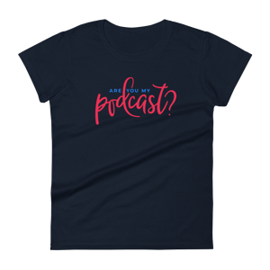 Women's Fashion Fit Are You My Podcast? T-shirt