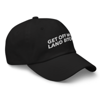 Image 2 of GET OFF MY LAND BITCH Dad hat