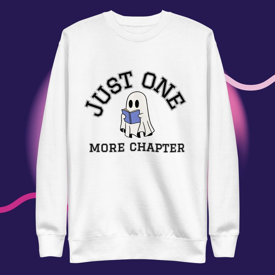 Image of Just one more chapter reading ghost Unisex Premium Sweatshirt