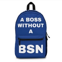 Image 2 of A BOSS WITHOUT A BSN - BackPack