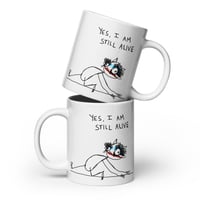 Image 2 of White glossy mug I AM STILL ALIVE 
