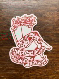 'Tatted Thighs and Curly Fries' Sticker