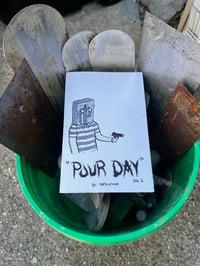 Image 2 of Pour Day Zine Vol. 1&2