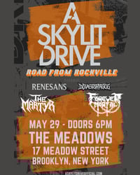 A SKYLIT DRIVE / RENESANS  / THE MARTYR @ THE MEADOWS BROOKLYN, NY 