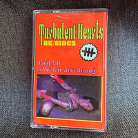 OUT OF PRINT - Turbulent Hearts “Be/Sides” Cassette