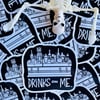 DRINKS ON ME Heavyweight 4” Vinyl Sticker