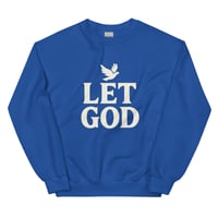 Image 2 of “LET GOD” Unisex Sweatshirt