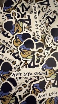 Ain’t life grand stickers 3” (pack of 3)