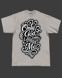 ONLY GOD CAN JUDGE ME GRAY SHIRT
