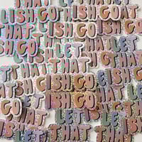 Image 2 of Let That Ish Go Sparkle Sticker