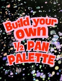 Build Your Own Half Pan Palette