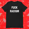 F Racism Unisex t-shirt