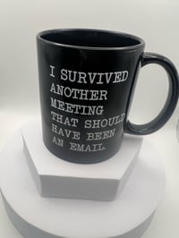 Image 2 of Coffee Mug - I Survived…… (11oz)