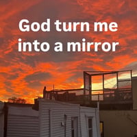 Image 2 of God turn me into a mirror 2