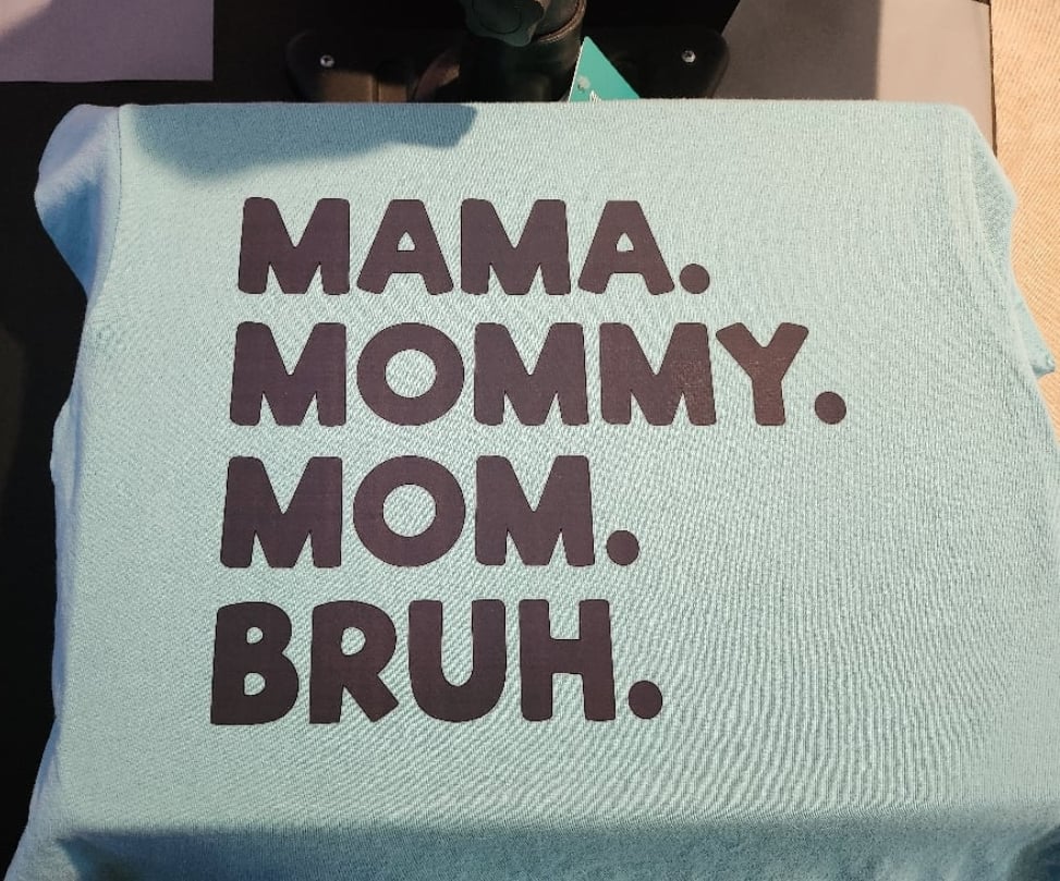 MAMA. MOMMY. MOM. BRUH.