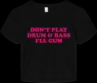 Image 1 of don’t play drum&bass shirts