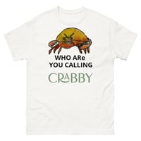 Image 3 of Who Are You Callin Crabby Tshirt