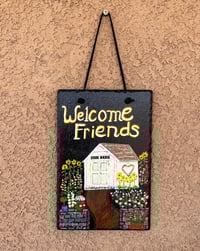 Image 2 of “Welcome Friends” Garden Shed -  Painted Slate Rectangle (202302SL) 