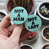 NOT A LADY/MAN BADGE (sold separately)