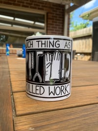 Image 1 of No Such Thing As Unskilled Work Mug (Pre-order)