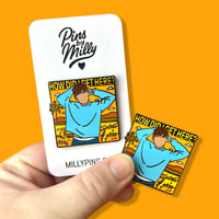 Image 2 of Louis Tomlinson’s “How Did I Get Here?” Enamel Pin & Magnet