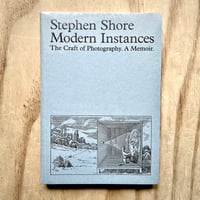 Image 1 of Stephen Shore - Modern Instances: The Craft of Photography (Signed, expanded edition)