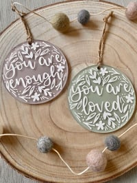 Image 1 of Hand Lettered Hanging Decoration – ‘You Are Loved’ / ‘You Are Enough’