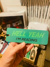 “Hell Yeah, I’m Reading” bookmark