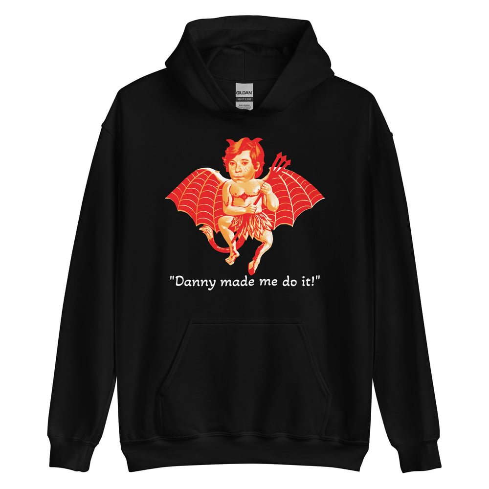 Danny Made Me Do It! Pullover Hoodie