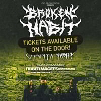 BROKEN HABIT + Support! (TICKETS AVAILABLE ON THE DOOR!)