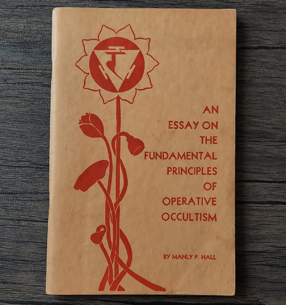 An Essay on the Fundamental Principles of Operative Occultism, by Manly P. Hall