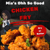 Mia’s Ohh So Good Chicken Fry 