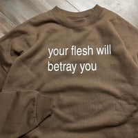 Image 1 of your flesh will betray you brown crewneck sweatshirt SZ Large