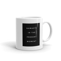 Namaste in the present moment Mug