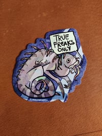 Image 2 of TRUE FREAKS ONLY sticker