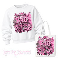 Image 4 of In My Bag, Not My Feelings Digital PNG Download 