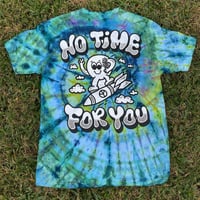 Image 4 of "NO TIME" TIE DYE TEES