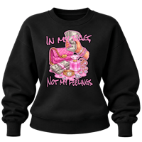 In My Bag, Not My Feelings Sweatshirt 🎀