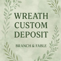 Custom wreath deposit 