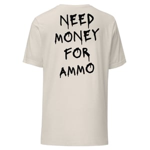 Image of NEED $ FOR AMMO SHORTSLEEVE