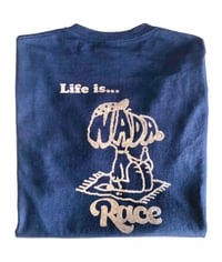 Image 2 of “Life is…Nada Race” T-shirt