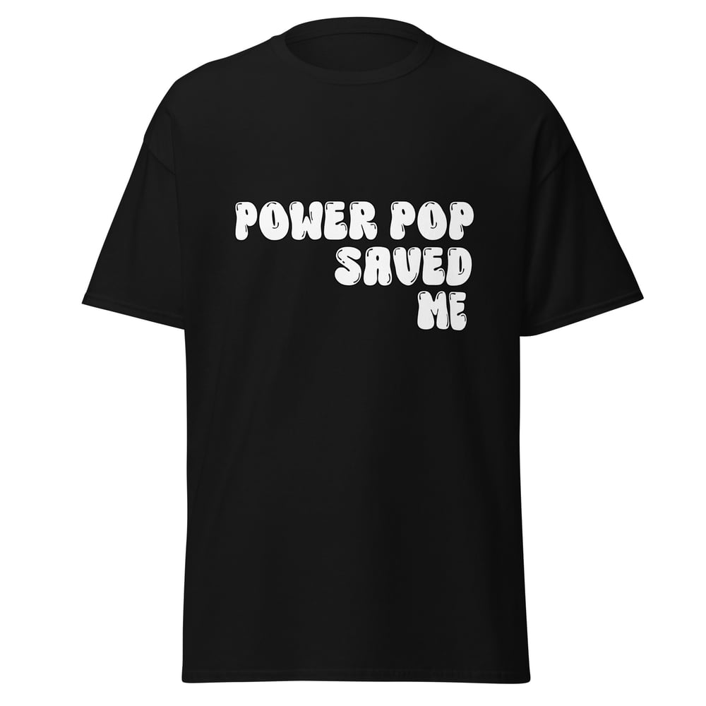 Image of Power Pop Saved Me Unisex T-Shirt