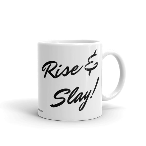 Image of Rise & Slay! White glossy mug