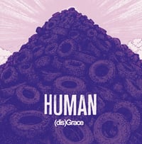 Human - “(dis)Grace” LP