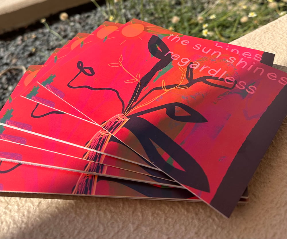 Image of The Sun Shines Regardless A5 Card Print