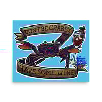 Image 1 of “Don’t be crabby, have some wine” matte fine art print 