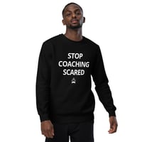 Image 2 of Sweatshirt: Stop Coaching Scared