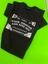 Image 1 of Fuck Around  & Find Out Ouija - T-Shirt