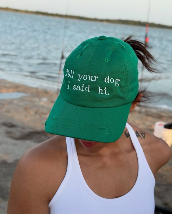 TELL YOUR DOG I SAID HI HAT