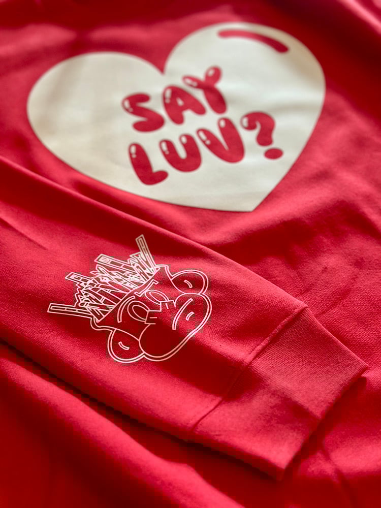 Image of Say Luv? CrewNeck.